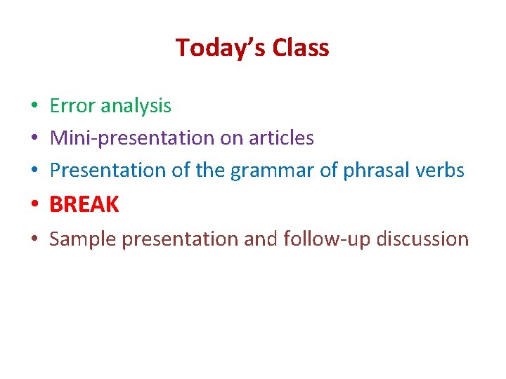 Today’s Class • Error analysis • Mini-presentation on articles • Presentation of the grammar