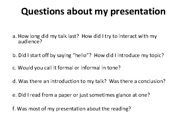 Questions about my presentation a. How long did my talk last? How did I