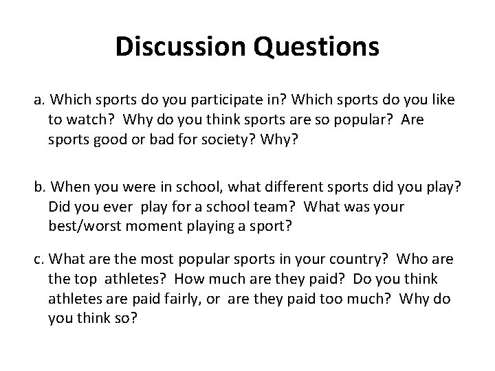 Discussion Questions a. Which sports do you participate in? Which sports do you like