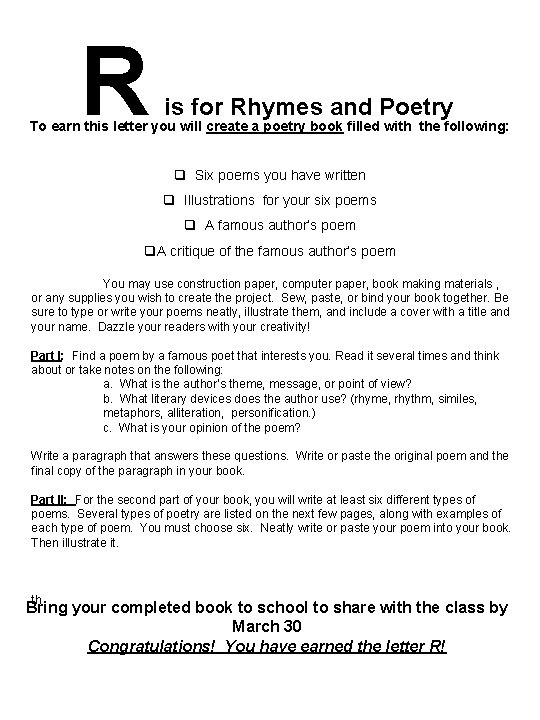 R is for Rhymes and Poetry To earn this letter you will create a