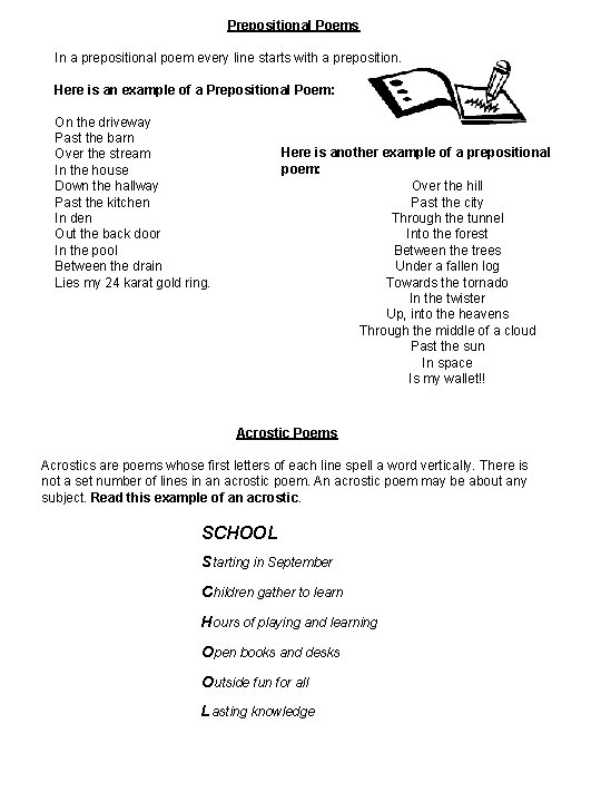 Prepositional Poems In a prepositional poem every line starts with a preposition. Here is