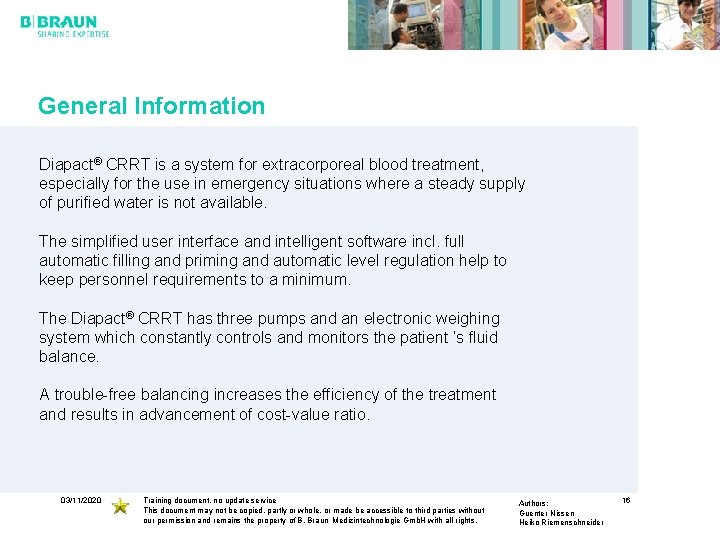 General Information Diapact® CRRT is a system for extracorporeal blood treatment, especially for the