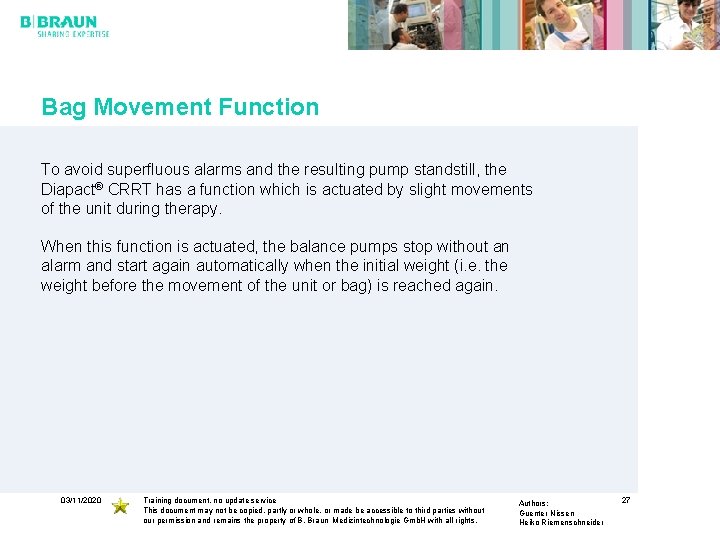 Bag Movement Function To avoid superfluous alarms and the resulting pump standstill, the Diapact®