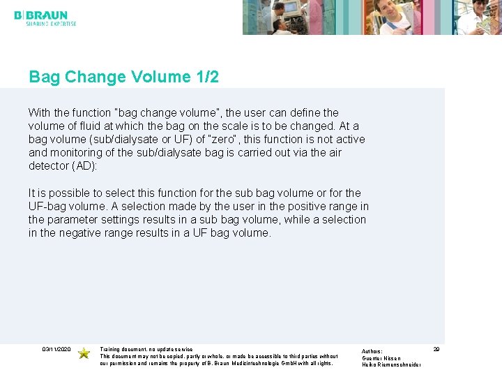 Bag Change Volume 1/2 With the function “bag change volume”, the user can define
