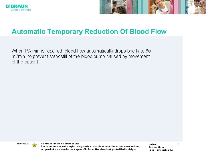 Automatic Temporary Reduction Of Blood Flow When PA min is reached, blood flow automatically