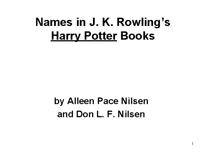 Names in J. K. Rowling’s Harry Potter Books by Alleen Pace Nilsen and Don