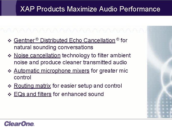 XAP Products Maximize Audio Performance v v v Gentner ® Distributed Echo Cancellation ®