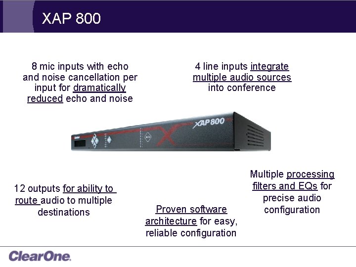 XAP 800 8 mic inputs with echo and noise cancellation per input for dramatically