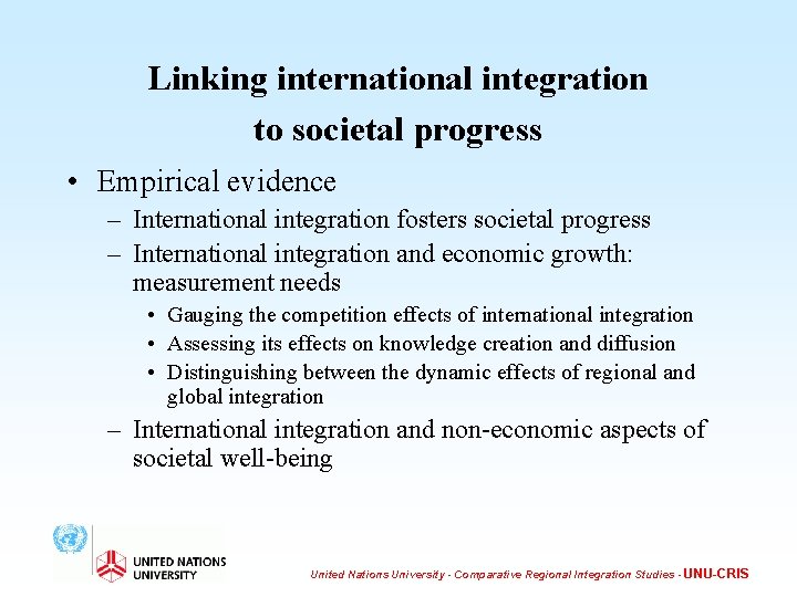 Linking international integration to societal progress • Empirical evidence – International integration fosters societal