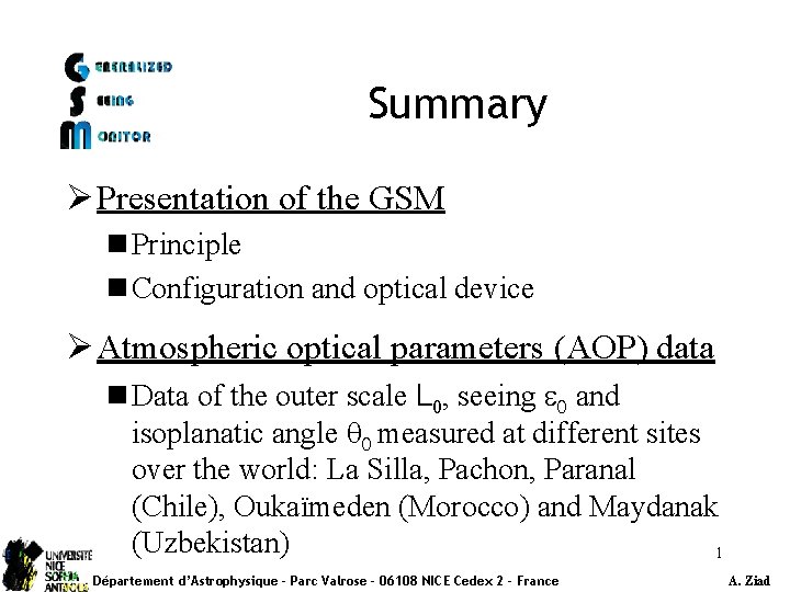 Summary Ø Presentation of the GSM n Principle n Configuration and optical device Ø