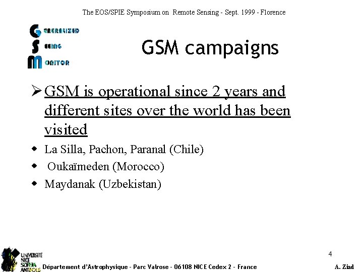 The EOS/SPIE Symposium on Remote Sensing - Sept. 1999 - Florence GSM campaigns Ø