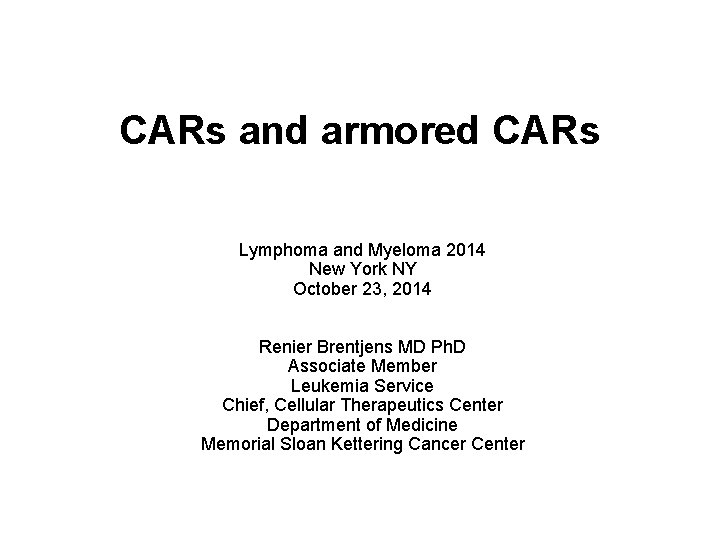 CARs and armored CARs Lymphoma and Myeloma 2014 New York NY October 23, 2014