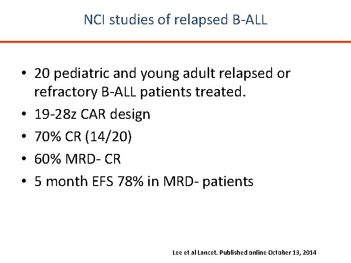NCI studies of relapsed B-ALL • 20 pediatric and young adult relapsed or refractory