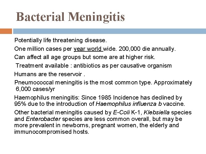 Bacterial Meningitis Potentially life threatening disease. One million cases per year world wide. 200, Bacterial Meningitis Potentially life threatening disease. One million cases per year world wide. 200,