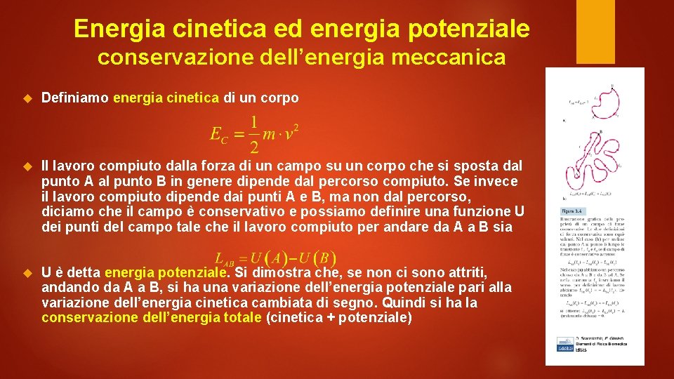 Energia cinetica ed energia potenziale conservazione dell’energia meccanica Definiamo energia cinetica di un corpo