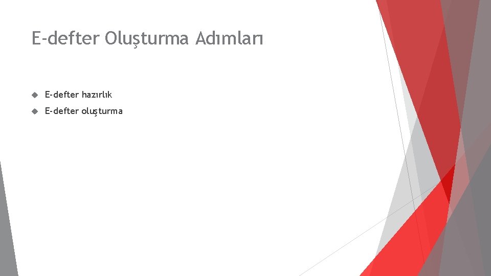 E-defter Oluşturma Adımları E-defter hazırlık E-defter oluşturma 