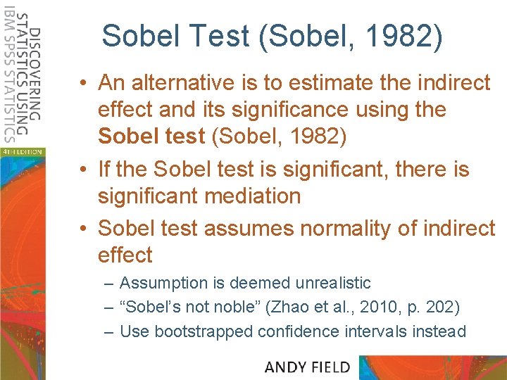 Sobel Test (Sobel, 1982) • An alternative is to estimate the indirect effect and