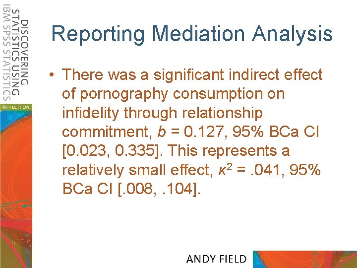 Reporting Mediation Analysis • There was a significant indirect effect of pornography consumption on