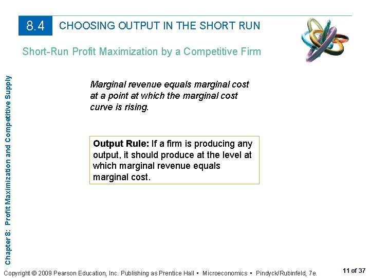 8. 4 CHOOSING OUTPUT IN THE SHORT RUN Chapter 8: Profit Maximization and Competitive