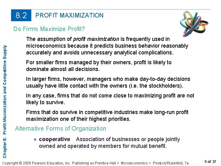 8. 2 PROFIT MAXIMIZATION Chapter 8: Profit Maximization and Competitive Supply Do Firms Maximize