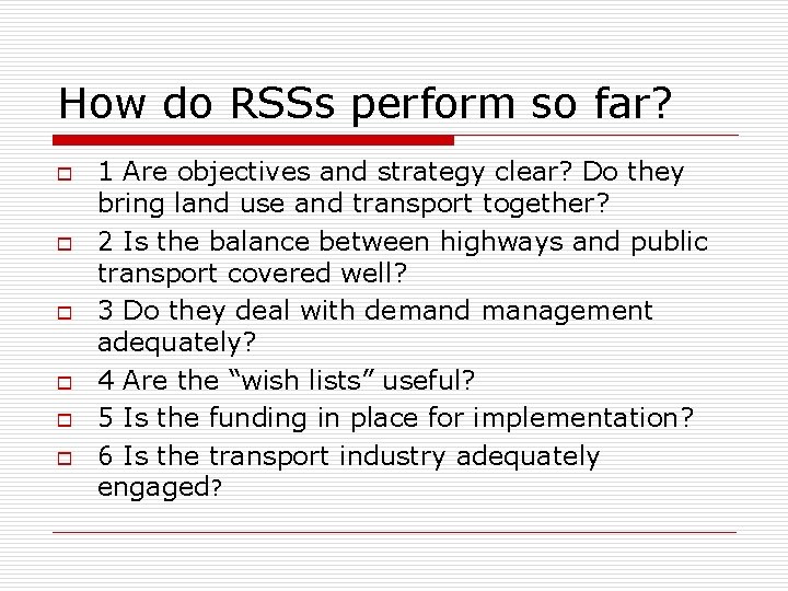 How do RSSs perform so far? o o o 1 Are objectives and strategy