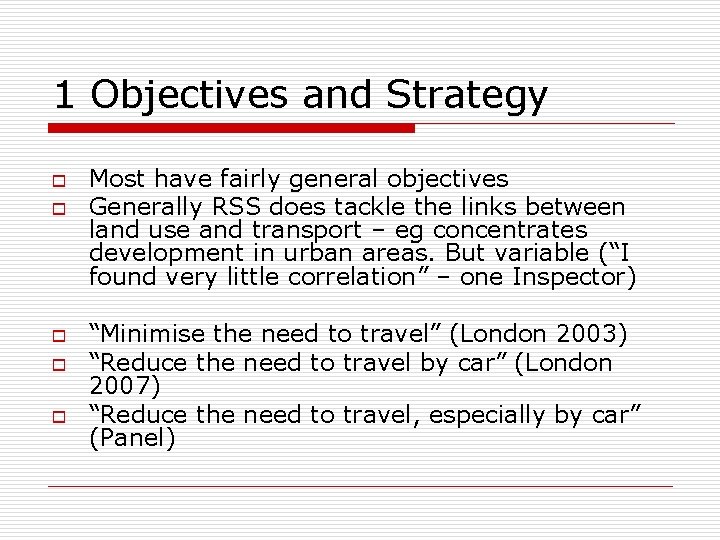 1 Objectives and Strategy o o o Most have fairly general objectives Generally RSS
