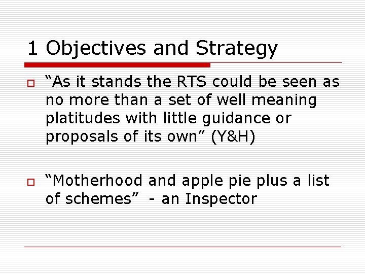 1 Objectives and Strategy o o “As it stands the RTS could be seen