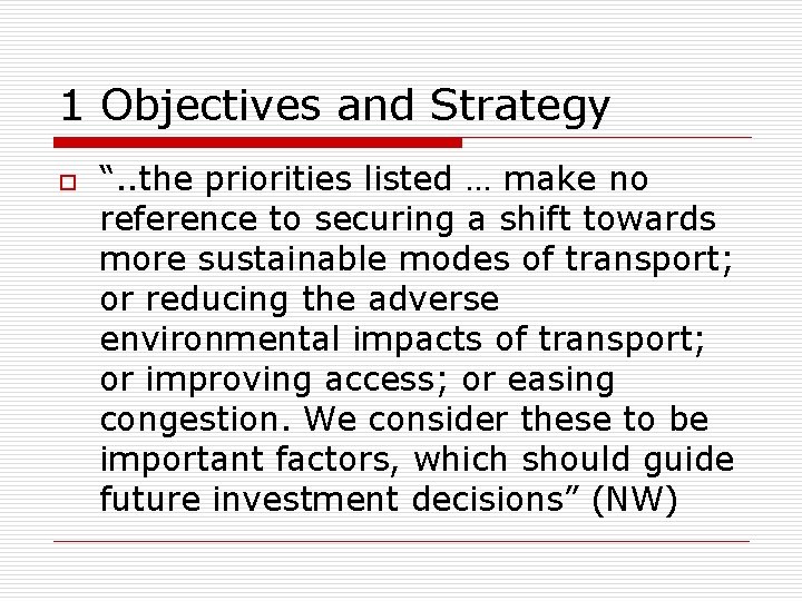 1 Objectives and Strategy o “. . the priorities listed … make no reference