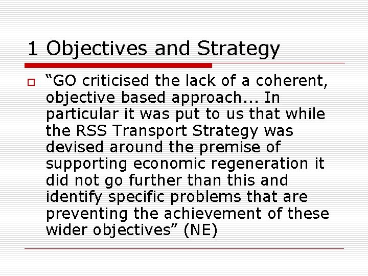1 Objectives and Strategy o “GO criticised the lack of a coherent, objective based