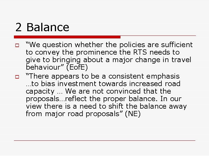 2 Balance o o “We question whether the policies are sufficient to convey the