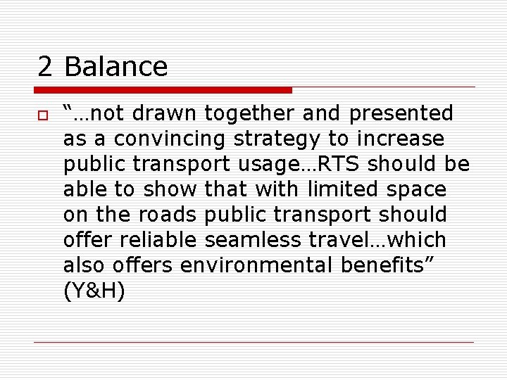2 Balance o “…not drawn together and presented as a convincing strategy to increase
