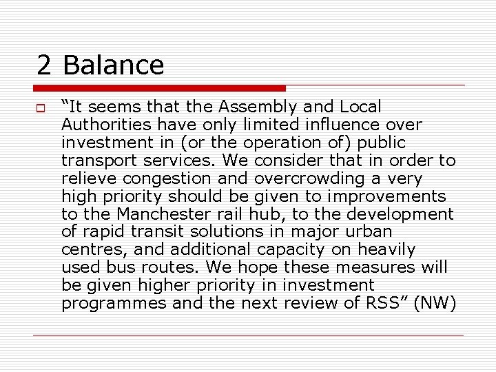 2 Balance o “It seems that the Assembly and Local Authorities have only limited