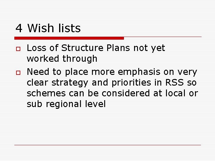 4 Wish lists o o Loss of Structure Plans not yet worked through Need
