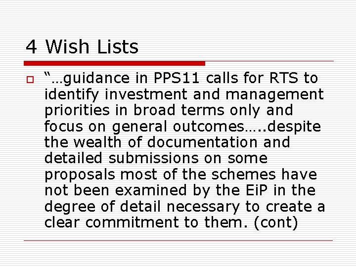 4 Wish Lists o “…guidance in PPS 11 calls for RTS to identify investment