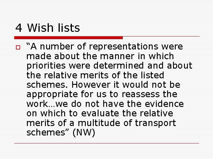 4 Wish lists o “A number of representations were made about the manner in