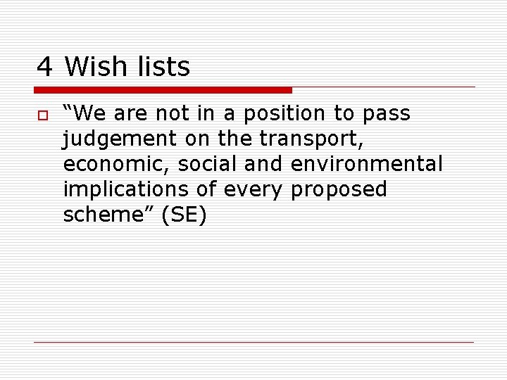 4 Wish lists o “We are not in a position to pass judgement on