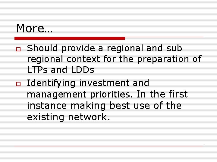 More… o o Should provide a regional and sub regional context for the preparation