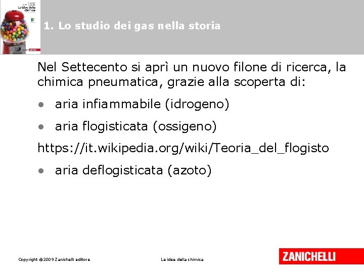 1. Lo studio dei gas nella storia Nel Settecento si aprì un nuovo filone