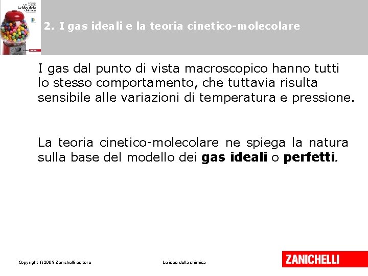 2. I gas ideali e la teoria cinetico-molecolare I gas dal punto di vista