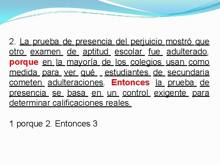 2. La prueba de presencia del perjuicio mostró que otro examen de aptitud escolar