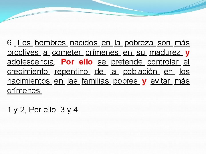 6. Los hombres nacidos en la pobreza son más proclives a cometer crímenes en