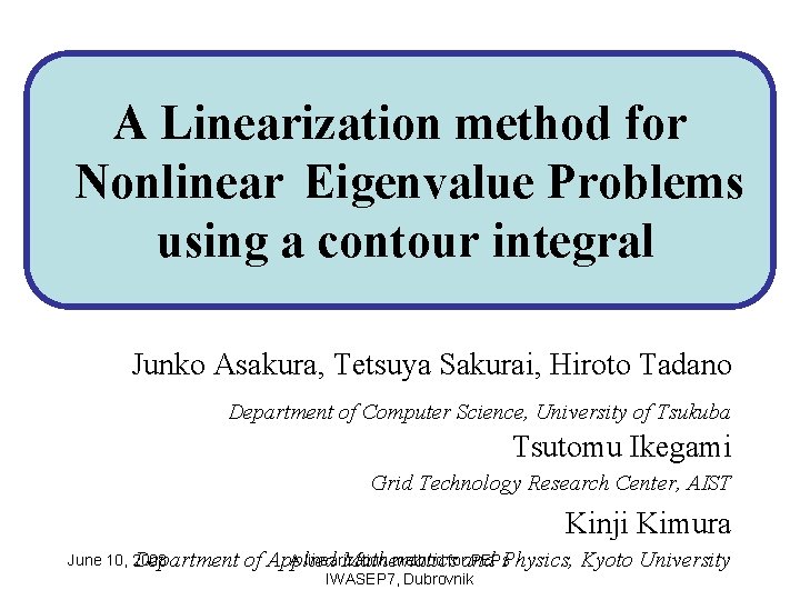 A Linearization method for Polynomial Nonlinear Eigenvalue Problems using a contour integral Junko Asakura,