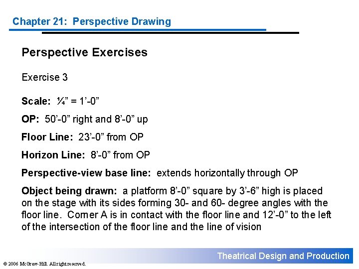 Chapter 21: Perspective Drawing Perspective Exercises Exercise 3 Scale: ¼” = 1’-0” OP: 50’-0”