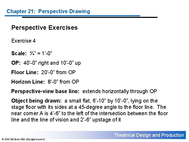 Chapter 21: Perspective Drawing Perspective Exercises Exercise 4 Scale: ¼” = 1’-0” OP: 40’-0”