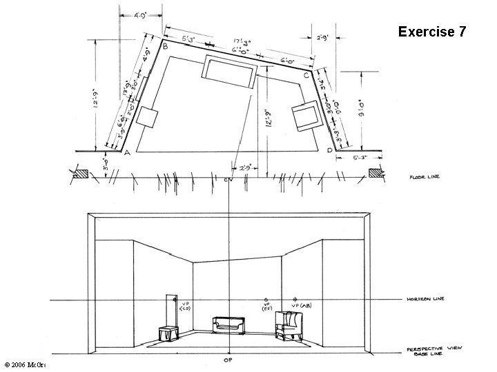 Chapter 21: Perspective Drawing Exercise 7 Theatrical Design and Production © 2006 Mc. Graw-Hill.