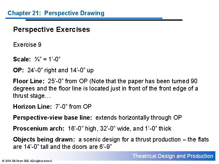 Chapter 21: Perspective Drawing Perspective Exercises Exercise 9 Scale: ¼” = 1’-0” OP: 24’-0”