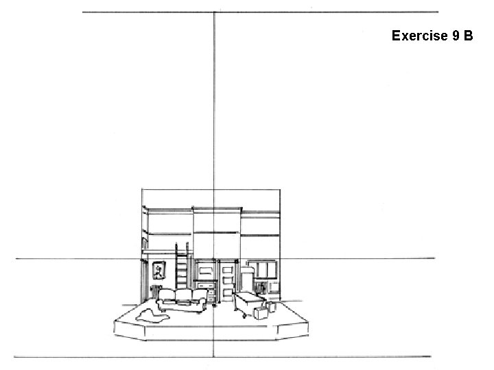 Chapter 21: Perspective Drawing Exercise 9 B Theatrical Design and Production © 2006 Mc.