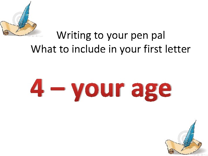 Writing to your pen pal What to include in your first letter 4 –