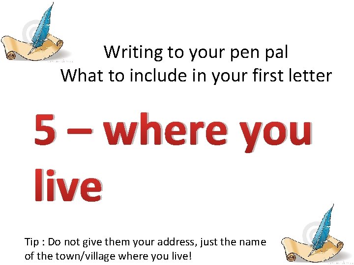 Writing to your pen pal What to include in your first letter 5 –