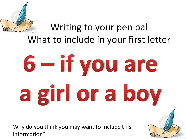 Writing to your pen pal What to include in your first letter 6 –